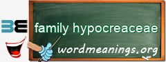 WordMeaning blackboard for family hypocreaceae